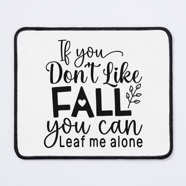 Item preview, Leaf Me Alone - Funny Autumn Season Leaves Orange Pumpkin Cute Cozy Fall Pun Sarcastic Gift designed and sold by FuzionRaptor.