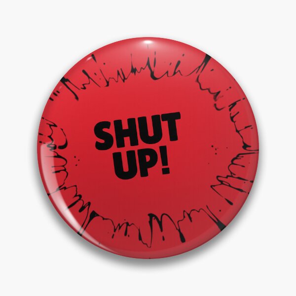 Item preview, SHUT UP! – Savage Attitude Quote designed and sold by ModernMoodCo.