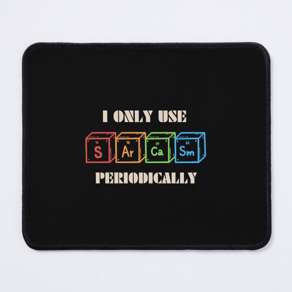 Item preview, I Only Use Sarcasm Periodically Science Periodic Table designed and sold by creativerooney.
