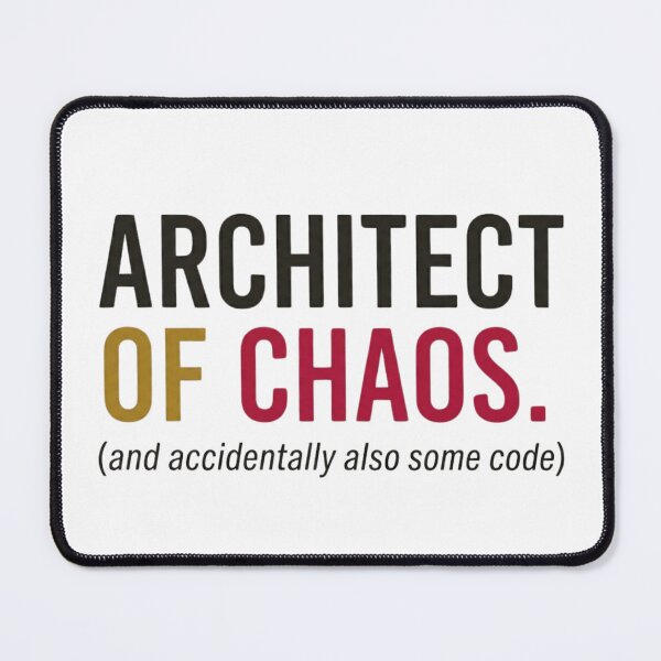 Item preview, Architect of Chaos (And Accidentally Also Some Code) — Funny Tech Humor designed and sold by Rohit Naik.