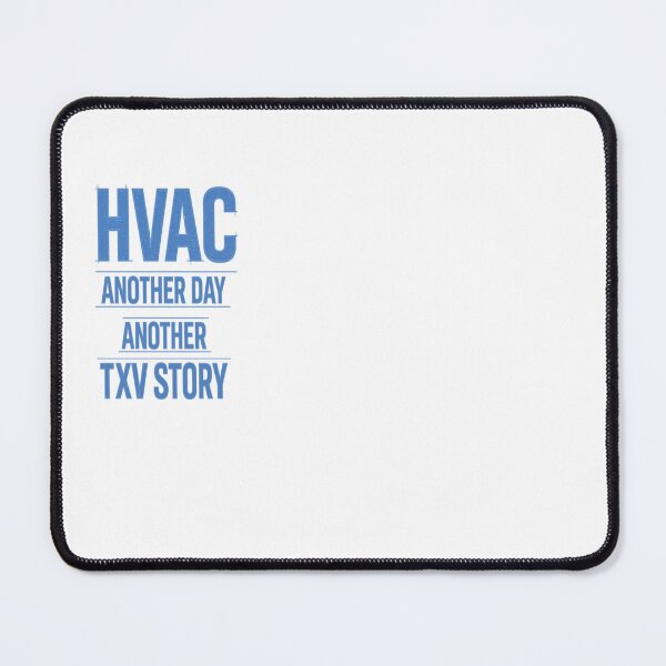 Item preview, HVAC Tech Humor - Another Day, Another TXV Story Blue text designed and sold by FrozenHeat97.