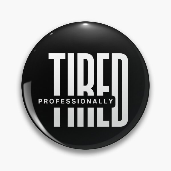 Item preview, Professionally Tired Funny Work Humor T-Shirt designed and sold by Anya86.
