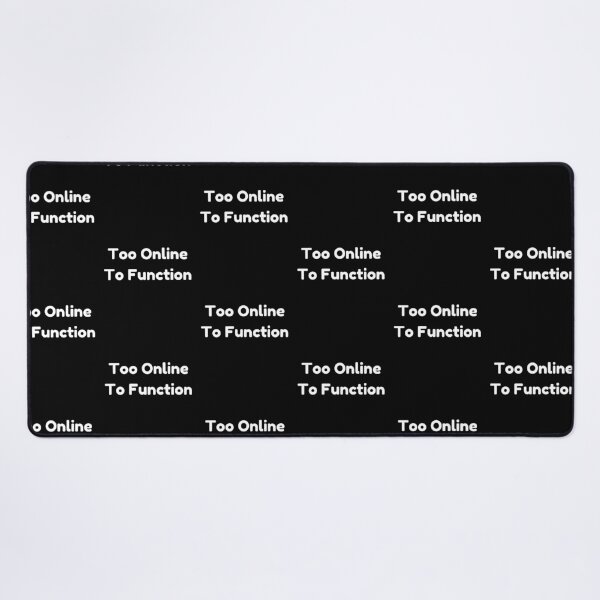 Item preview, Too Online To Function Funny Internet Meme designed and sold by Bloomelle Studio.