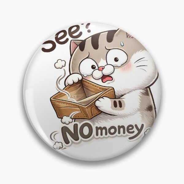 Item preview, No Money Sad Cat Meme designed and sold by myJPEG.