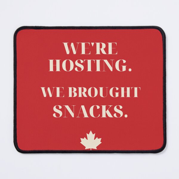 Item preview, We're Hosting We Brought Snacks Canada 2026 Tee designed and sold by LoudSection.