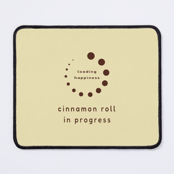 Item preview, Loading Happiness Cinnamon Roll In Progress Coffee Shop Aesthetic Design  designed and sold by unique art and design.