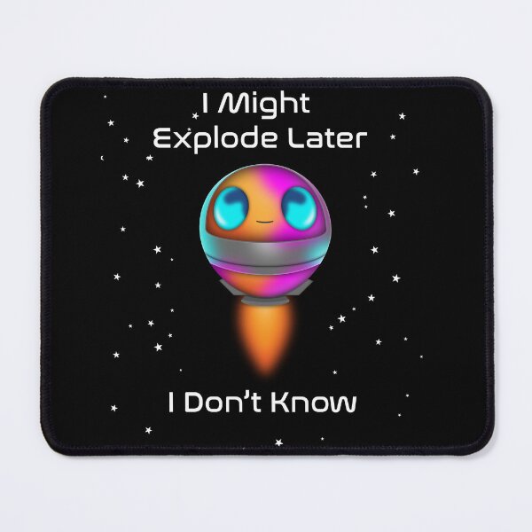 Item preview, Funny Colorful Rocket - "I Might Explode Later, I Don't Know" designed and sold by APEStudio.