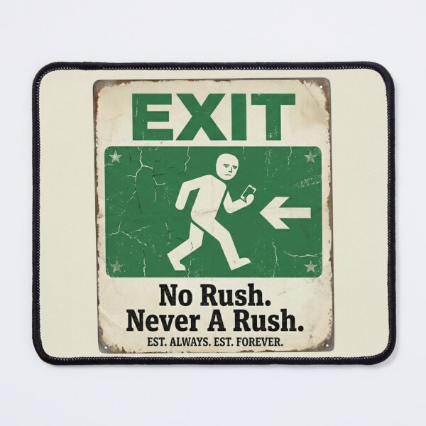 Item preview, No Rush Never A Rush Funny Exit Sign Sticker designed and sold by BooDesignStudio.