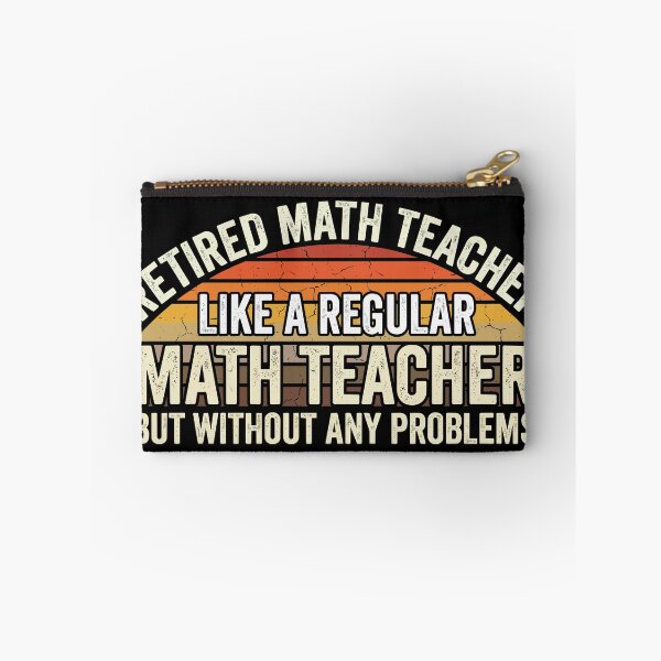 Item preview, Retired Math Teacher Like A Regular Math Teacher But Without Any Problems designed and sold by Uglyandcute.