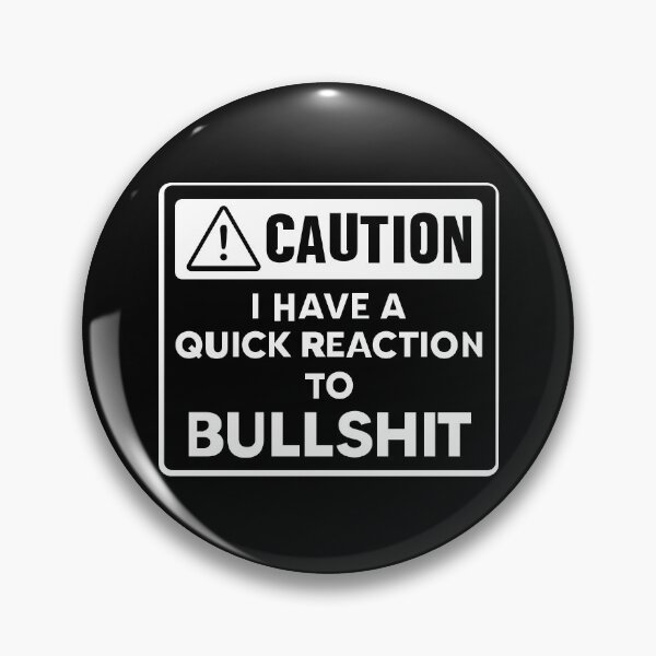 Item preview, Caution I Have a Quick Reaction to Bullshit Funny Sign designed and sold by TeeGals.