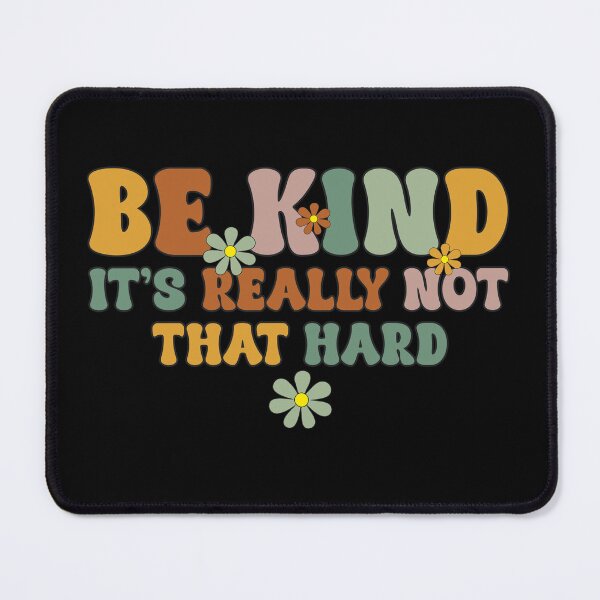 Item preview, Be Kind Its Really Not That Hard designed and sold by EfiKrios.