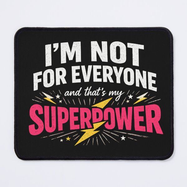Item preview, I'm Not For Everyone Thats My Super Power designed and sold by INKRebelGraphic.
