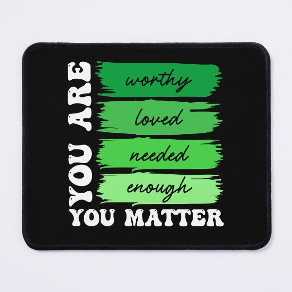 Item preview, Worthy Enough Mental Health designed and sold by EfiKrios.