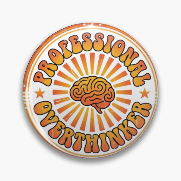 Item preview, Professional Overthinker Funny Anxiety Quote Retro Badge designed and sold by CozyDesignsCo.