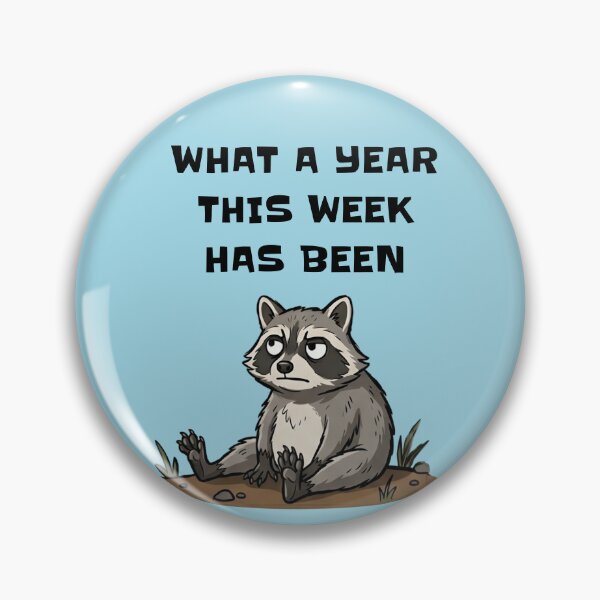 Item preview, What A Year This Week Has Been Raccoon designed and sold by d247.