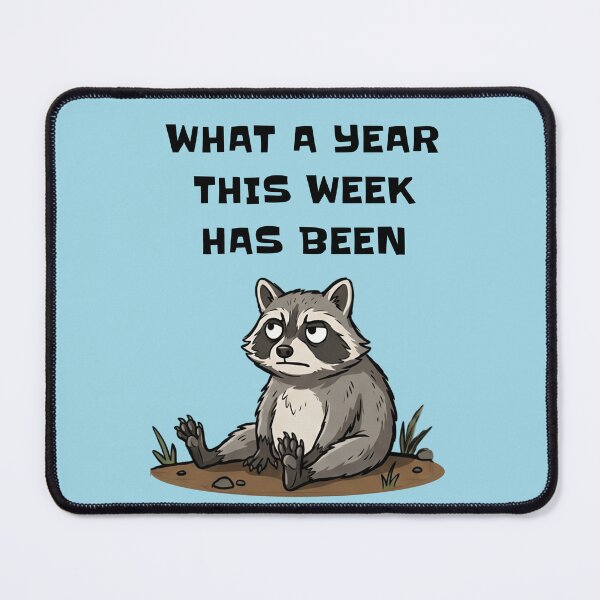 Item preview, What A Year This Week Has Been Raccoon designed and sold by d247.