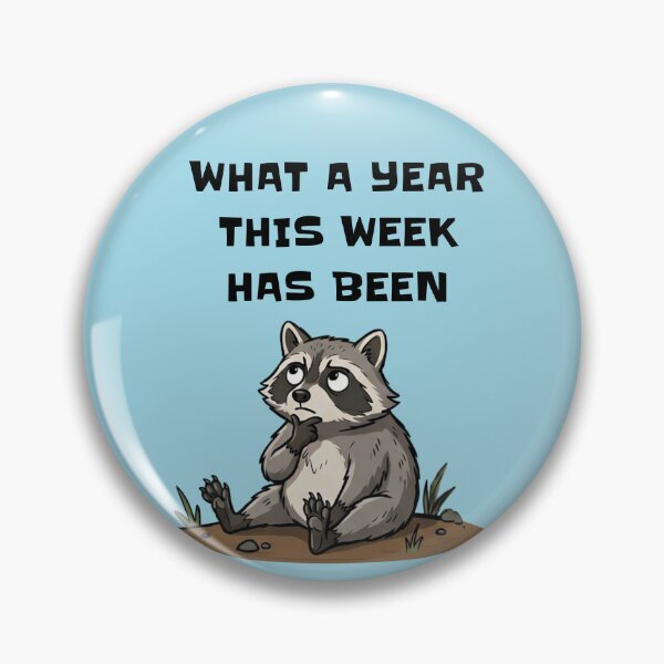 Item preview, What A Year This Week Has Been Raccoon designed and sold by d247.