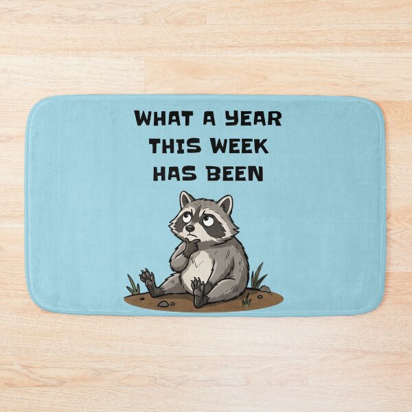 Item preview, What A Year This Week Has Been Raccoon designed and sold by d247.