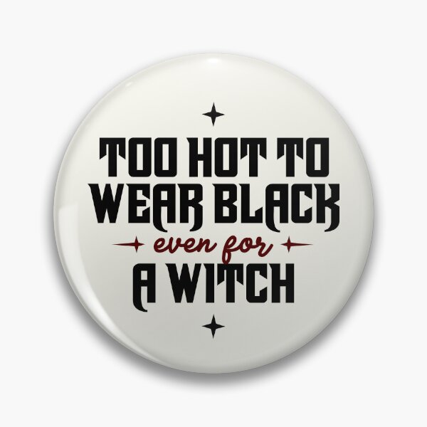 Item preview, Too Hot To Wear Black Even For A Witch Funny Goth Summer designed and sold by LinaValearte.