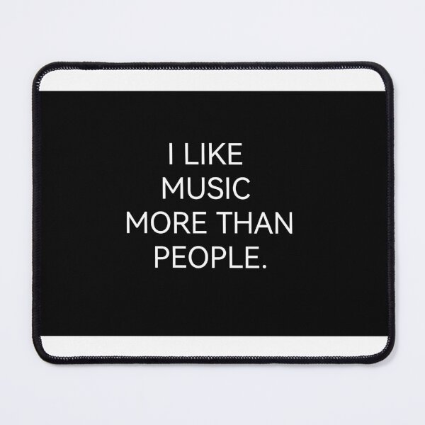 Item preview, i like music more THAN people designed and sold by Kasia1987t.
