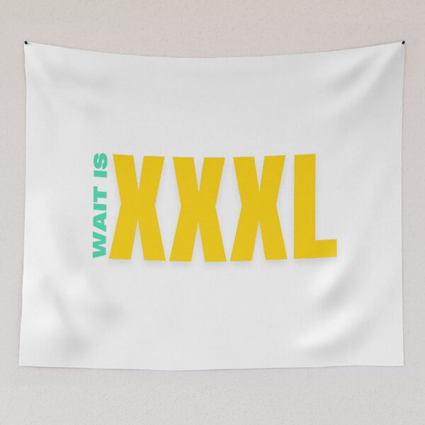 Item preview, Wait is XXXL designed and sold by ArtistTejal.