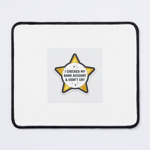 Item preview, Funny Gold Star Checked My Bank Account Didn't Cry Sticker designed and sold by The Existential Grind.