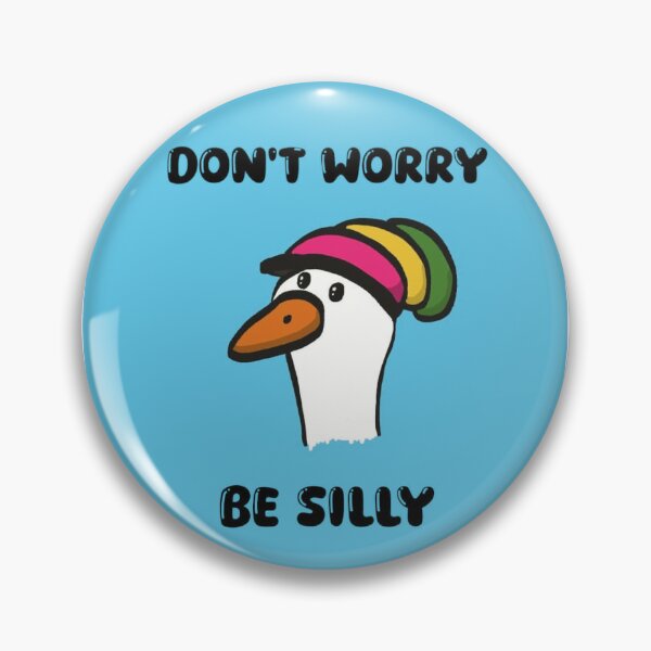 Item preview, Don't Worry Be Silly. Silly goose.  designed and sold by SombreroDoodles.