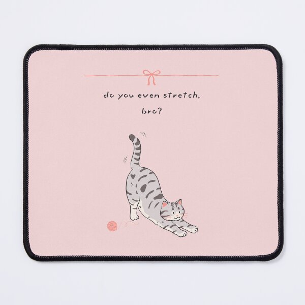 Item preview, Do You Even Stretch Bro, Adorable Funny Cat Artwork, Humorous Motivational Quotes designed and sold by SpringTeaDesigns.