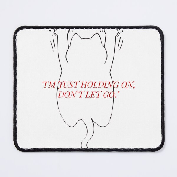 Item preview, I'm just holding on don't let go designed and sold by Tamawy.