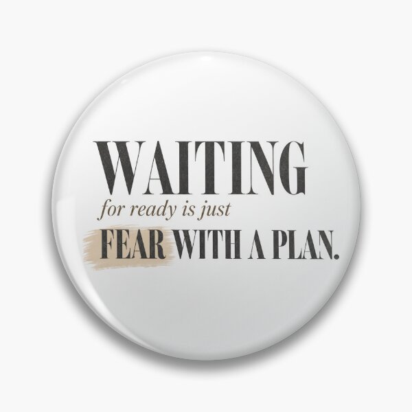Item preview, Waiting for Ready Is Just Fear With a Plan — Mindset Print designed and sold by The Rough Edit.