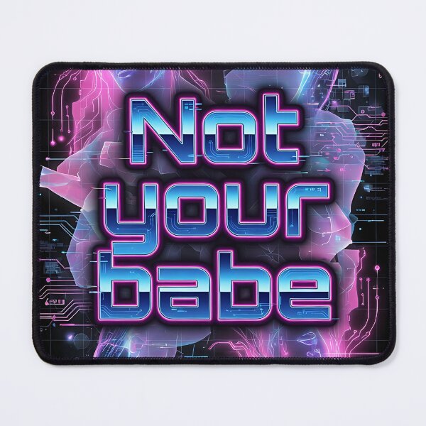 Item preview, Cyberpunk Not Your Babe Neon Art designed and sold by HappyOops.