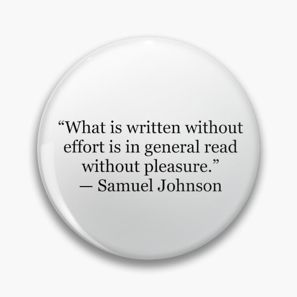 Item preview, What Is Written Without Effort Is Read Without Pleasure | Samuel Johnson Quote designed and sold by The Prose Atelier.