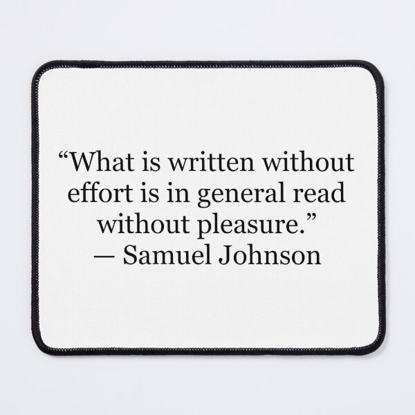 Item preview, What Is Written Without Effort Is Read Without Pleasure | Samuel Johnson Quote designed and sold by The Prose Atelier.