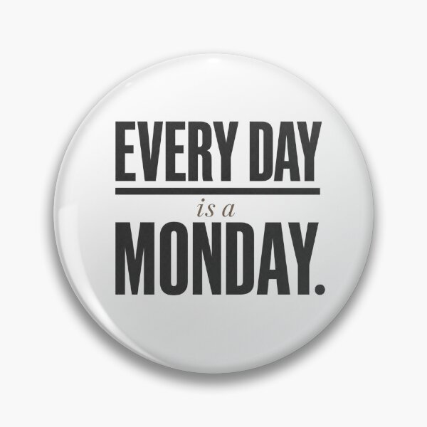 Item preview, Every Day Is a Monday — Funny Entrepreneur Print designed and sold by The Rough Edit.