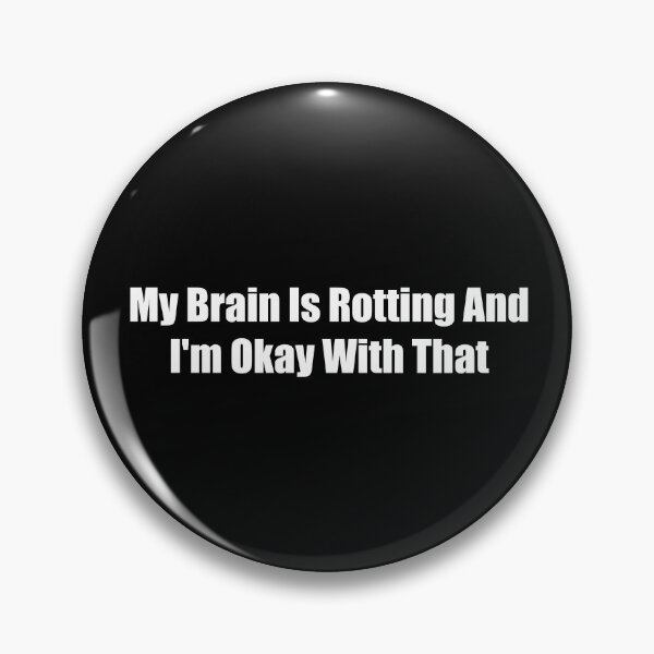 Item preview, My Brain Is Rotting And I'm Okay With That Funny Brainrot Sticker designed and sold by OnlyTheBest4U.