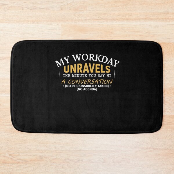 Item preview, Workday Unravels When You Say Hi  No Agenda designed and sold by artlife4.