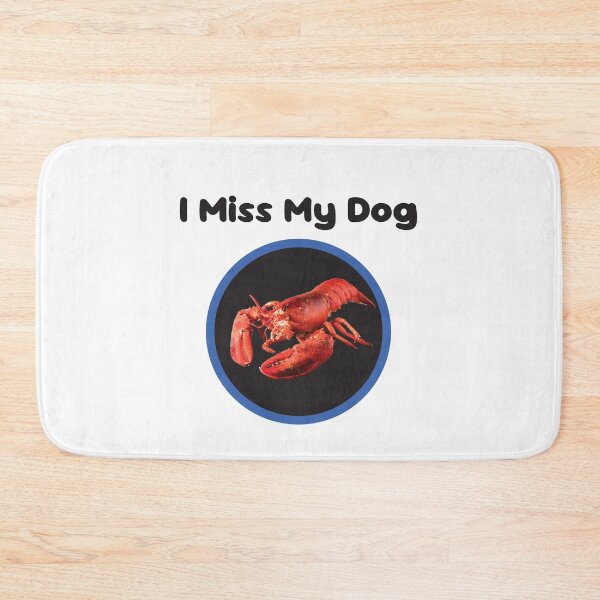 Item preview, I miss my dog (Lobster, Black text) designed and sold by AxelResinDesign.