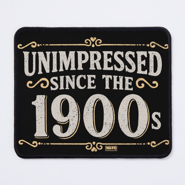 Item preview, Unimpressed since the 1900s designed and sold by World Domination For Cats ®.