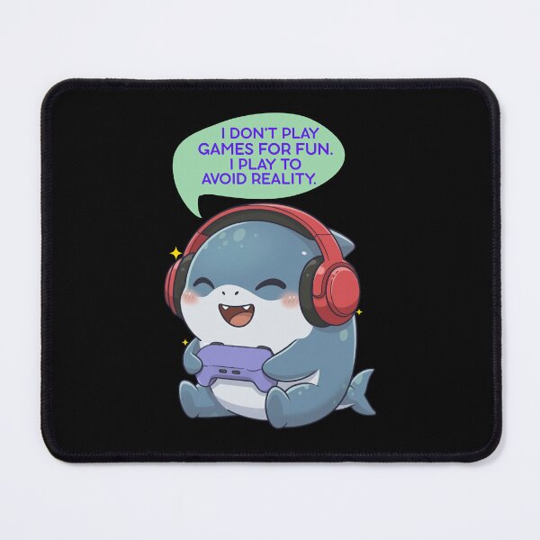 Item preview, Funny Gamer Shark Quote Shirt – I Don’t Play Games for Fun, I Play to Avoid Reality designed and sold by Nature's Chibis.