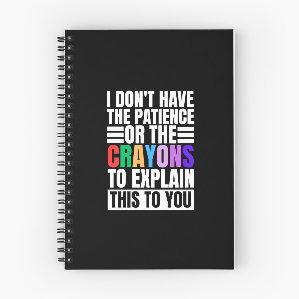 Item preview, I don't have the patience or the crayons to explain this to you designed and sold by Dondonmart.