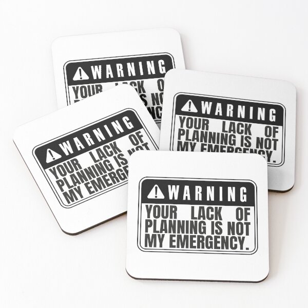 Item preview, Your Lack Of Planning Is Not My Emergency designed and sold by Dondonmart.