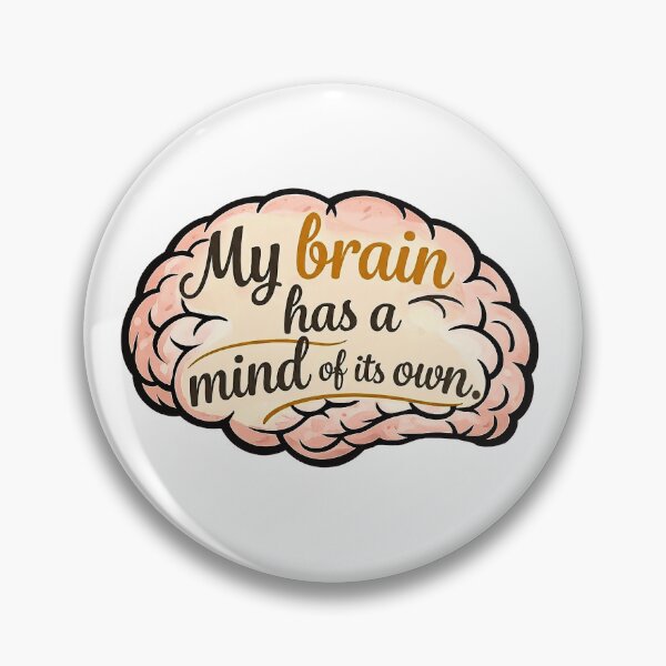 Item preview, My Brain Has a Mind of Its Own - Funny Quote designed and sold by Eric Sintès.