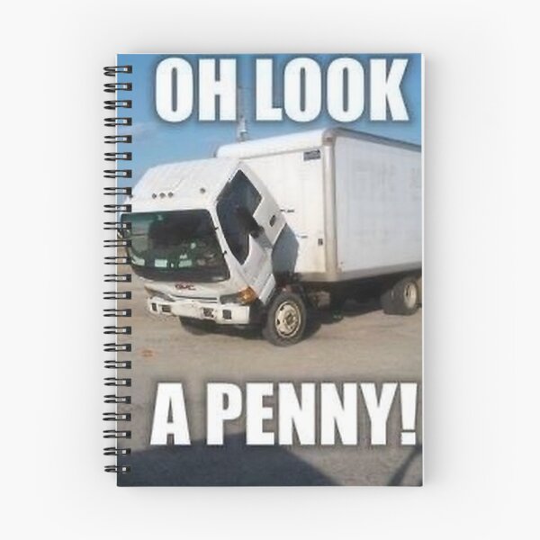 Item preview, Oh Look A Penny Box Truck Meme designed and sold by Randommeams.