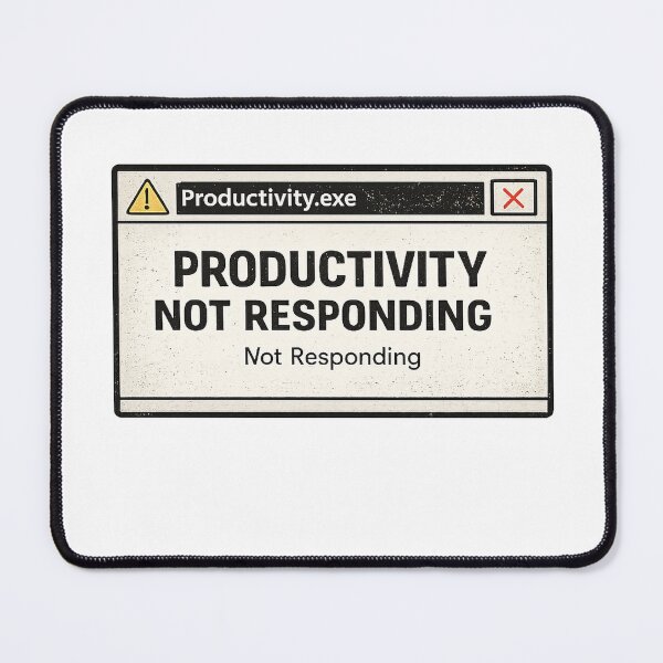 Item preview, Productivity Not Responding – Funny Error Message T-Shirt Design designed and sold by rigelcreation.