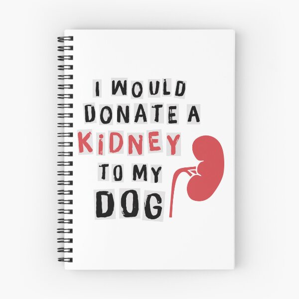 Item preview, I would donate a kidney to my dog designed and sold by Skeezix-66.