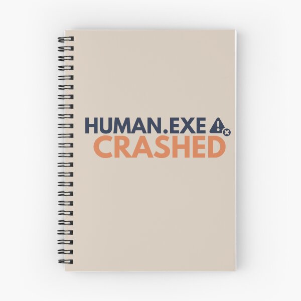 Item preview, Human.exe Crashed – Funny System Error Geek designed and sold by No Excuses Supply.
