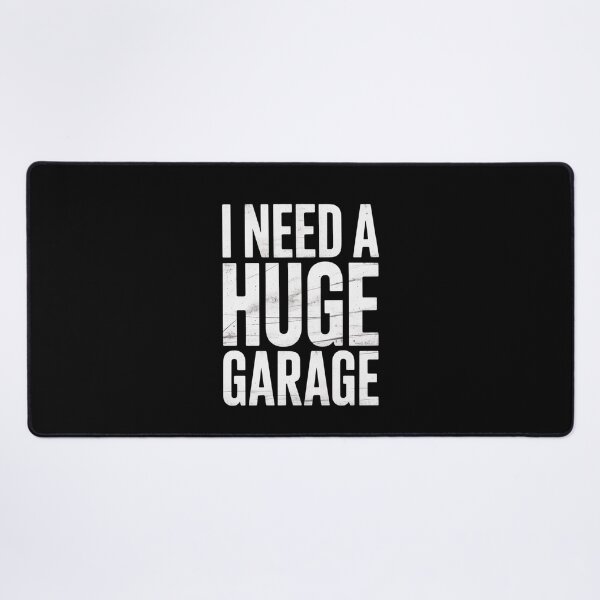 Item preview, I Need A Huge Garage Funny Car Mechanic designed and sold by ZACK ART.