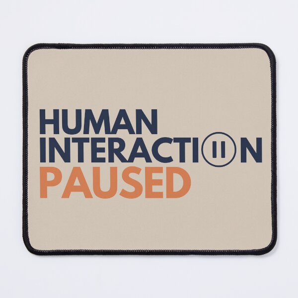 Item preview, Human Interaction Paused – Funny Introvert designed and sold by No Excuses Supply.