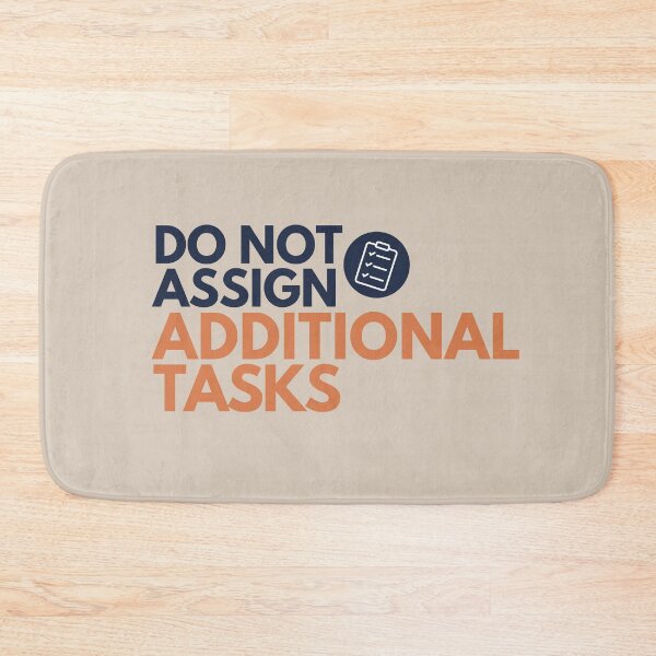 Item preview, Do Not Assign Additional Tasks – Funny Office Burnout designed and sold by No Excuses Supply.
