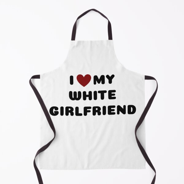 Item preview, I LOVE MY WHITE GIRLFRIEND designed and sold by Ravokee.